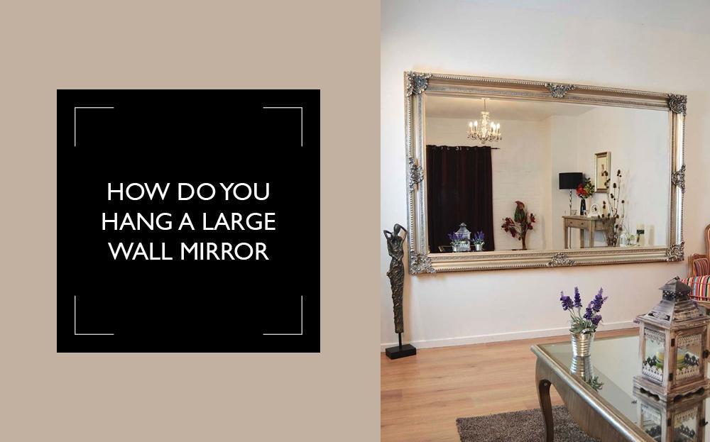 How To Hang A Large Or Heavy Mirror, Hang Frameless Mirror On Drywall