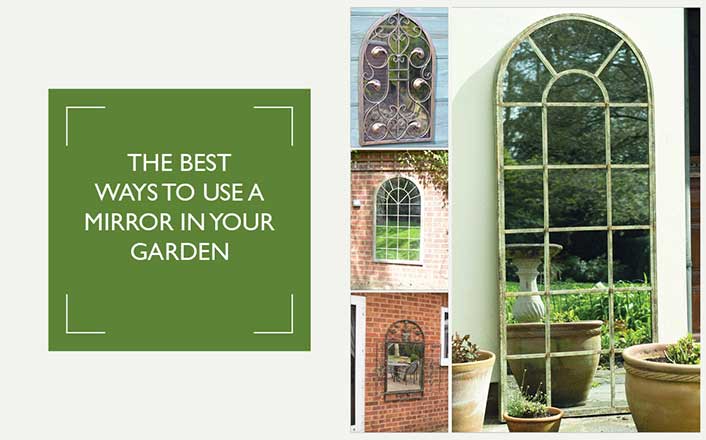 The Best Ways to Use a Mirror in your Garden