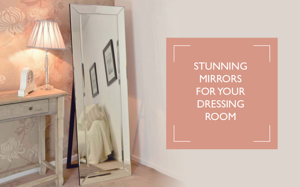 Stunning Mirrors for your Dressing Room | MirrorOutlet