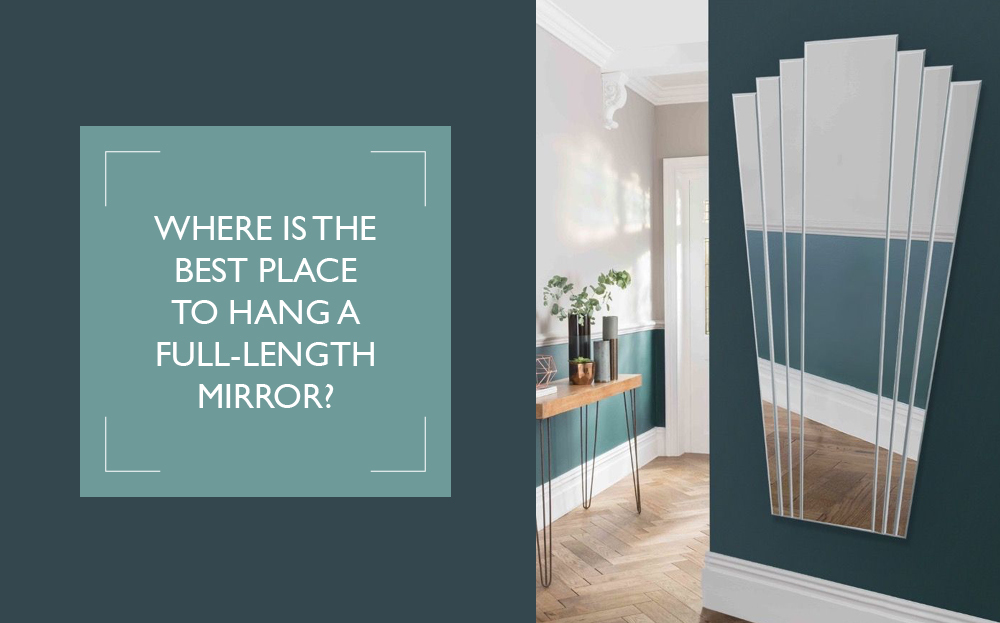 Where is the best place to hang a full-length mirror? | MirrorOutlet